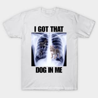 I Got that Dog in Me Xray Meme T-Shirt Classic Unisex T-Shirt